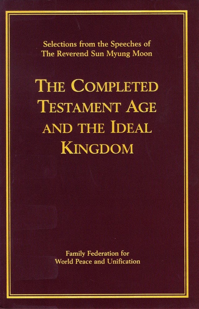 The Completed Testament Age and Ideal Kingdom